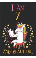 I Am 7 and Beautiful: Unicorn Notebook Journal for Girls, Happy Birthday Gift for Children, 7 Years Old Girl Birthday Gift, Birthday Unicorn Journal for Kids, 7th Birthda