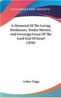 A Memorial Of The Loving Kindnesses, Tender Mercies, And Sovereign Grace Of The Lord God Of Israel (1838)