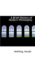 A Brief History of Modern Philosophy