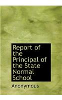 Report of the Principal of the State Normal School