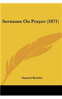 Sermons On Prayer (1871)