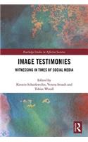 Image Testimonies: Witnessing in Times of Social Media