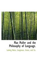 Max Muller and the Philosophy of Language.