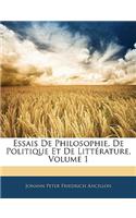 Essais De Philosophie, De Politique Et De Littérature, Volume 1