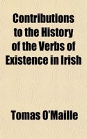 Contributions to the History of the Verbs of Existence in Irish