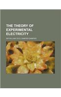 The Theory of Experimental Electricity