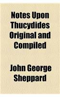 Notes Upon Thucydides Original and Compiled: (English)