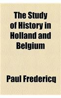 The Study of History in Holland and Belgium
