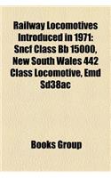 Railway Locomotives Introduced in 1971: Sncf Class BB 15000, New South Wales 442 Class Locomotive, Emd Sd38ac(English)