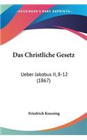 Christliche Gesetz: Ueber Jakobus II, 8-12 (1867)