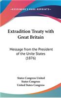 Extradition Treaty with Great Britain