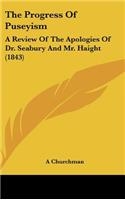 The Progress of Puseyism: A Review of the Apologies of Dr. Seabury and Mr. Haight (1843)