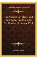 Ancient Egyptians and Their Influence Upon the Civilization of Europe 1911