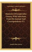 Memoirs of Joseph John Gurney with Selections from His Journal and Correspondence V2