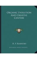 Organic Evolution And Creative Centers