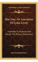 May Day; Or Anecdotes Of Lydia Lively