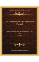 The Constitution and the Union Upheld