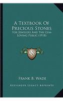 A Textbook Of Precious Stones