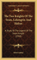 Two Knights Of The Swan, Lohengrin And Helyas
