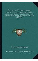 Deliciae Eruditorum Seu Veterum Anekdoton Opusculorum Collectanea (1737)