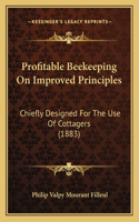Profitable Beekeeping On Improved Principles