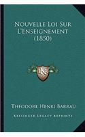 Nouvelle Loi Sur L'Enseignement (1850)