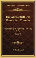 Der Amtsantritt Der Romischen Consuln