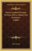 Pierre Lombard Eveque De Paris Dit Le Maitre Des Sentences (1880)