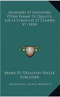 Memoires Et Souvenirs D'Une Femme de Qualite, Sur Le Consulat Et L'Empire V1 (1830)