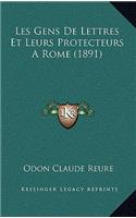 Les Gens de Lettres Et Leurs Protecteurs a Rome (1891)