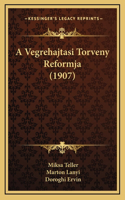 A Vegrehajtasi Torveny Reformja (1907)