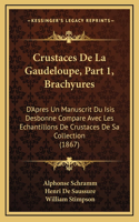 Crustaces De La Gaudeloupe, Part 1, Brachyures