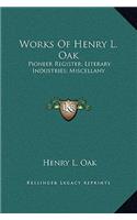 Works Of Henry L. Oak