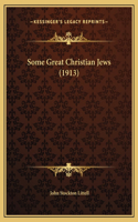 Some Great Christian Jews (1913)