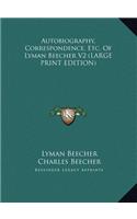 Autobiography, Correspondence, Etc. of Lyman Beecher V2