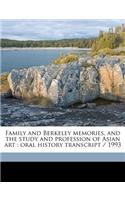 Family and Berkeley Memories, and the Study and Profession of Asian Art