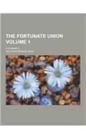 The Fortunate Union; A Romance Volume 1: (English)