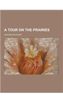 A Tour on the Prairies