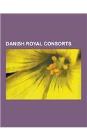 Danish Royal Consorts: Emma of Normandy, Ingrid of Sweden, List of Danish Consorts, Louise of Hesse-Kassel, Caroline Matilda of Great Britain(English)