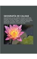 Geografia de Caldas: Municipios de Caldas, Samana, Aranzazu, Norcasia, Anserma, Pacora, Marmato, Villamaria, Belalcazar, Filadelfia, Victor