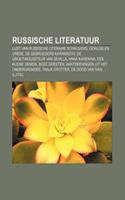 Russische Literatuur: Lijst Van Russische Literaire Schrijvers, Oorlog En Vrede, de Gebroeders Karamazov, de Grootinquisiteur Van Sevilla(Dutch)
