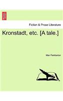 Kronstadt, Etc. [A Tale.]