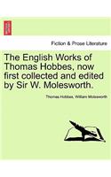 English Works of Thomas Hobbes, now first collected and edited by Sir W. Molesworth.