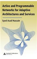 Active and Programmable Networks for Adaptive Architectures and Services