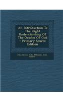 Introduction to the Right Understanding of the Oracles of God