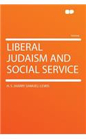 Liberal Judaism and Social Service: (English)
