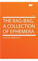The Rag-Bag, a Collection of Ephemera