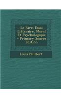 Le Rire: Essai Litteraire, Moral Et Psychologique - Primary Source Edition