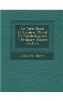 Le Rire: Essai Litteraire, Moral Et Psychologique - Primary Source Edition