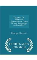 Targum: Or, Metrical Translations from Thirty Languages and Dialects. - Scholar's Choice Edition